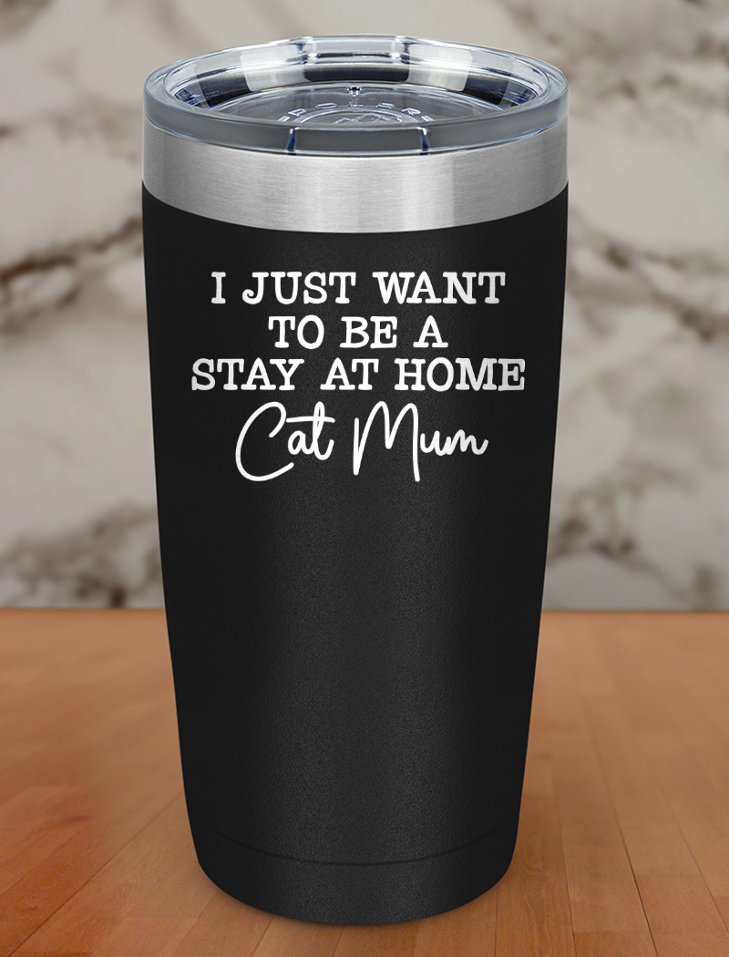 Stay At Home Cat Mum Laser Etched Tumbler
