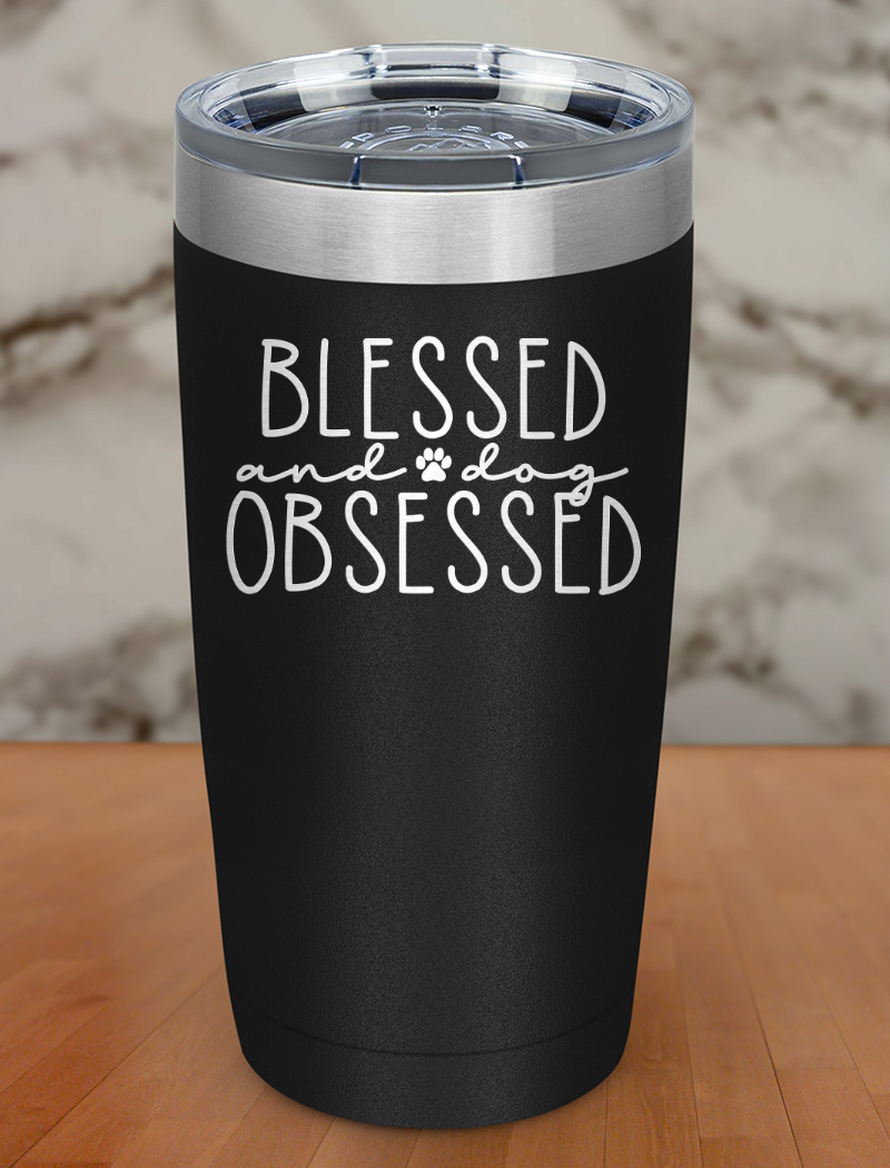 blessed and dog obsessed Laser Etched Tumbler