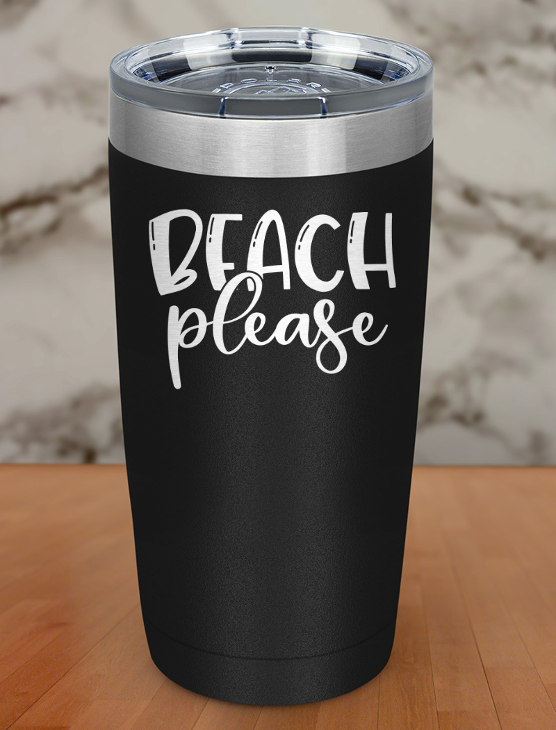 Beach Please Laser Etched Tumbler