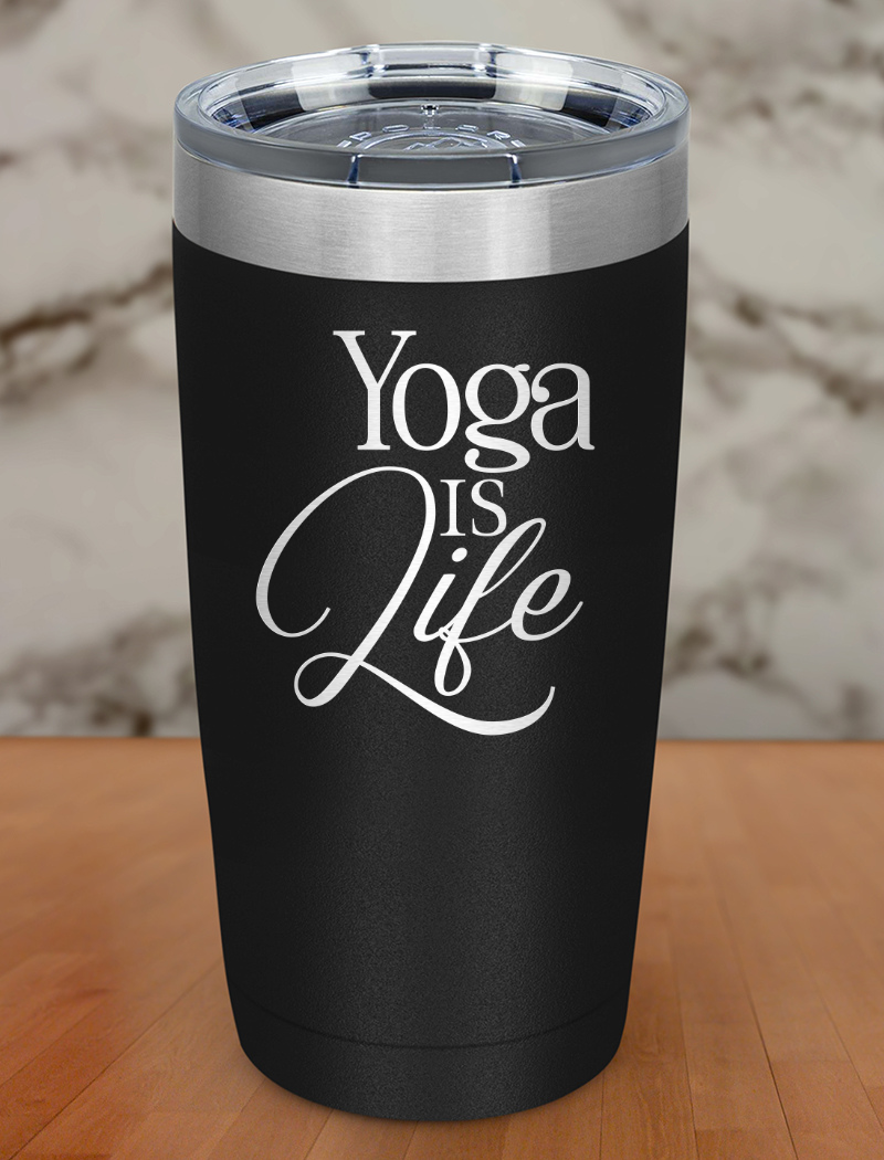 Yoga Is Life Laser Etched Tumbler
