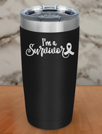 I m a survivor Laser Etched Tumbler
