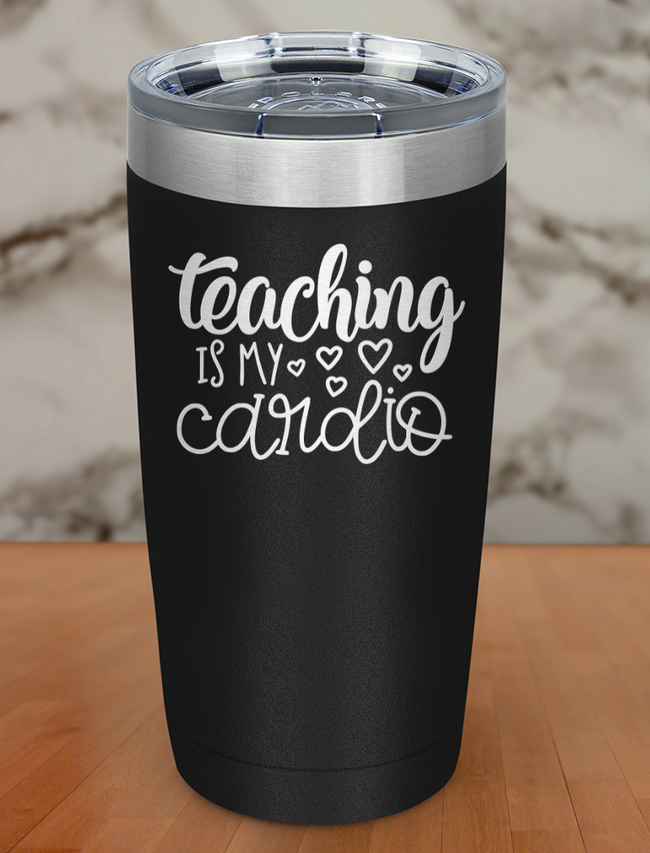 Teaching is my cardio Laser Etched Tumbler Hover Image