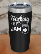 Teaching Is My Jam Laser Etched Tumbler