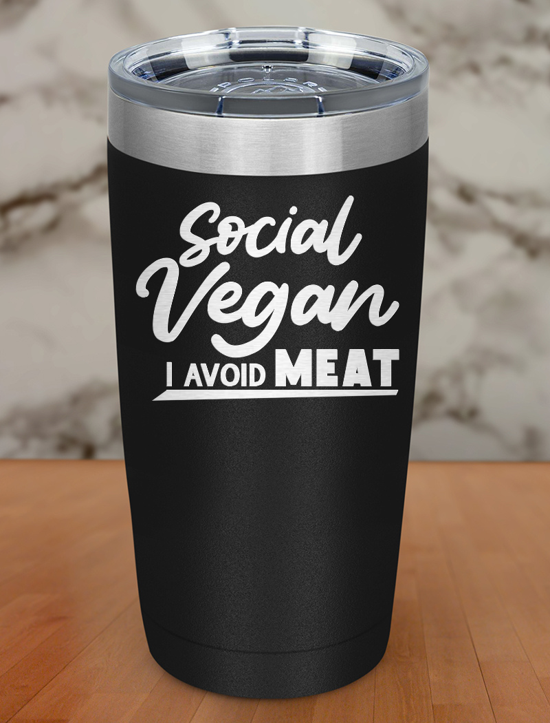 Social vegan I avoid meat Laser Etched Tumbler