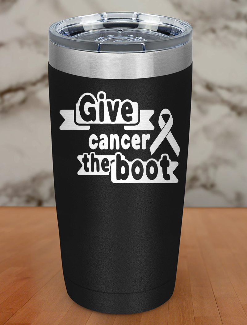 Give cancer the boot Laser Etched Tumbler