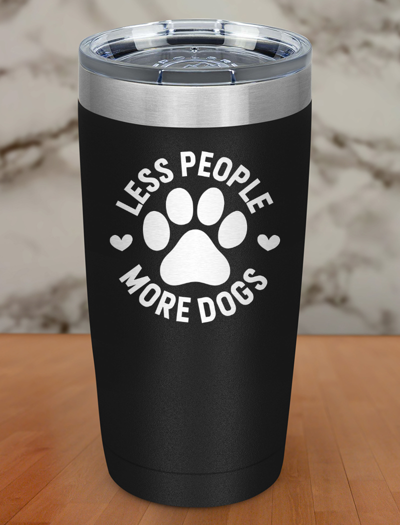 less people more dogs Laser Etched Tumbler