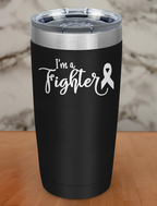 I m a fighter Laser Etched Tumbler