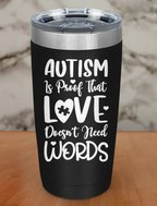 Autism is proof Laser Etched Tumbler