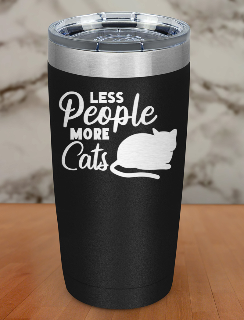 Less people more cats Laser Etched Tumbler