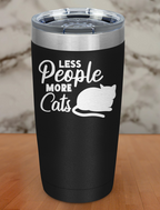 Less people more cats Laser Etched Tumbler