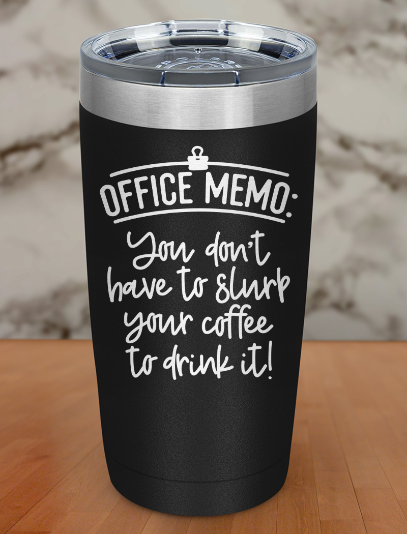 Office Memo Laser Etched Tumbler