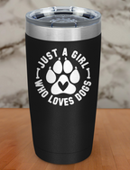 just a girl who loves dogs Laser Etched Tumbler